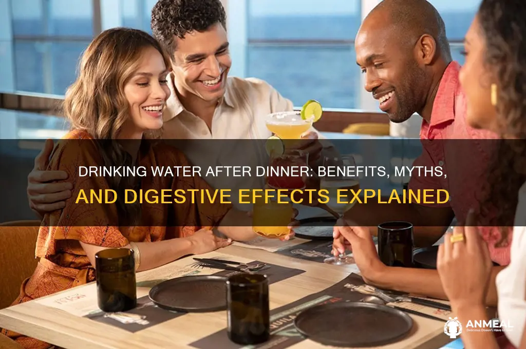 what happens if i drink water after dinner