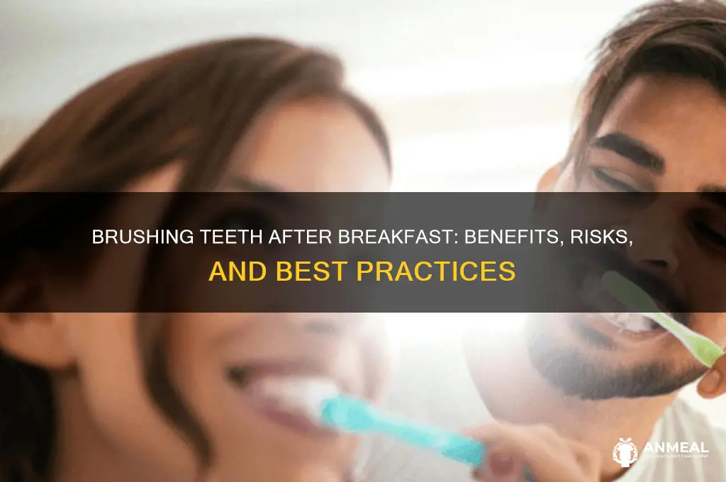 what happens if you brush your teeth after breakfast