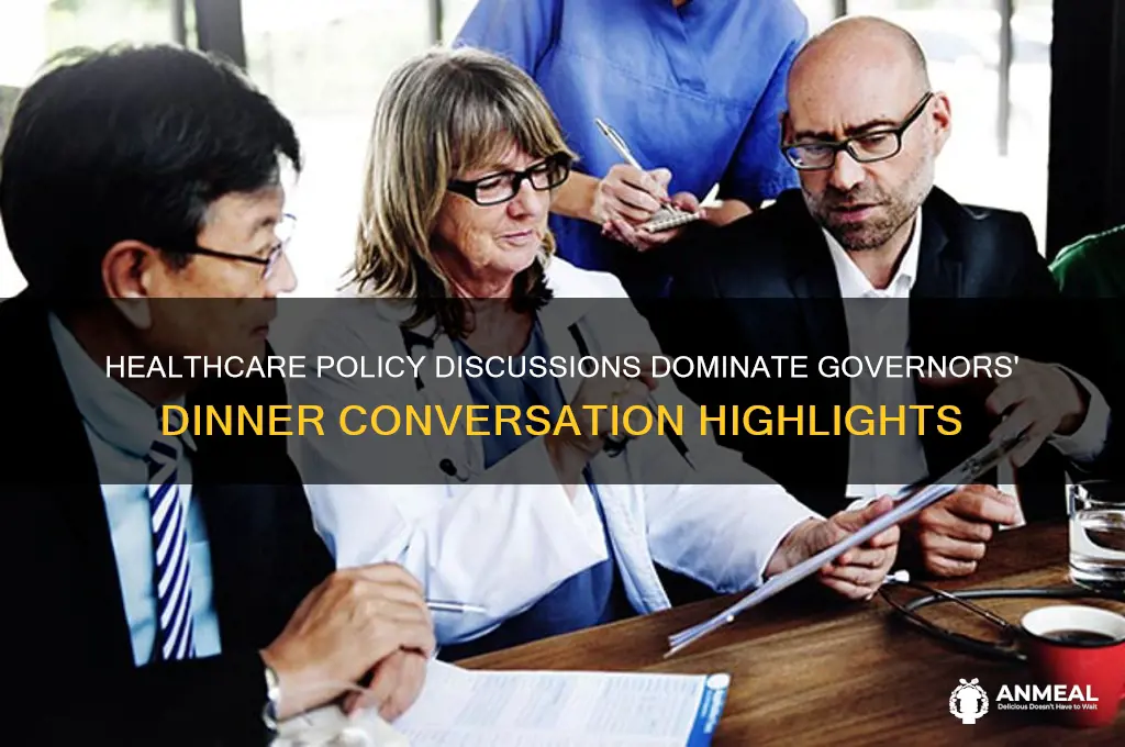 what healthcare talk at governors dinner
