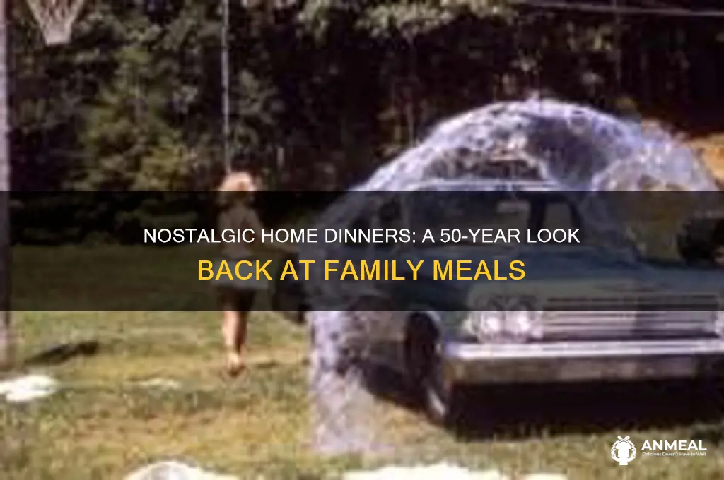 what home dinner was like 50 years ago