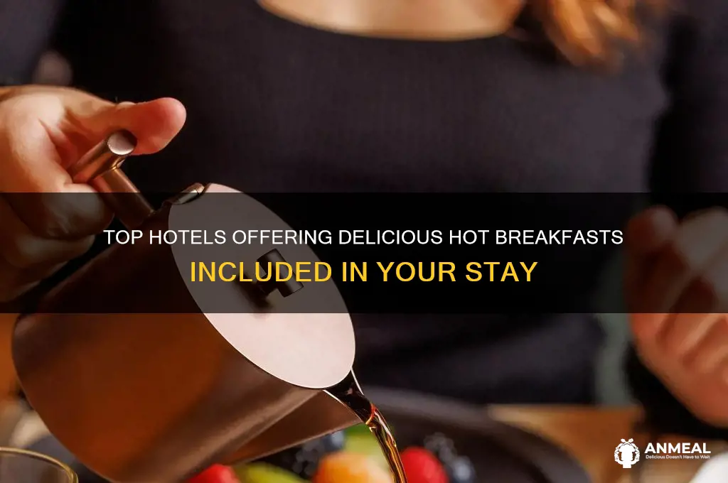 what hotels have hot breakfast included