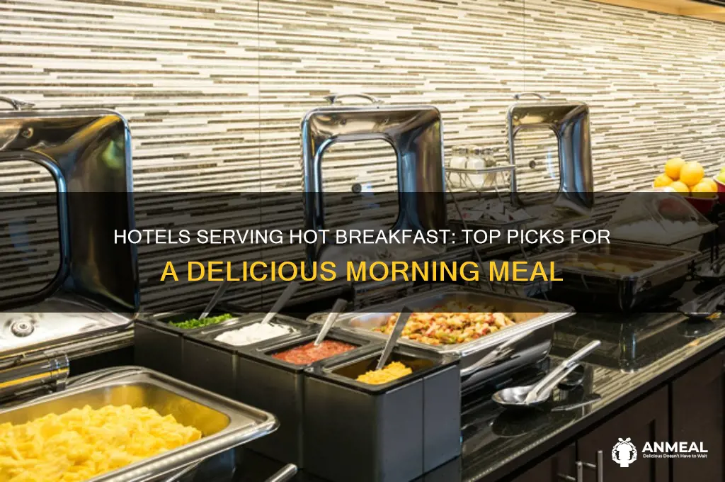 what hotels have hot breakfast
