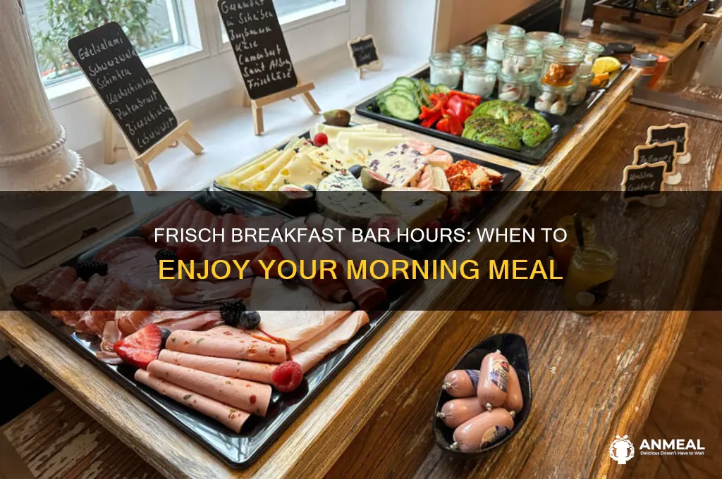 what hours is frisch breakfast bar