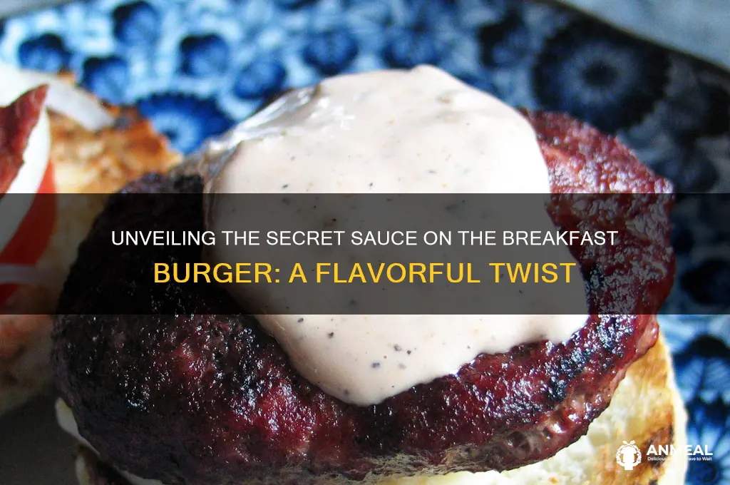 what ia the sauce on the breakfast burger