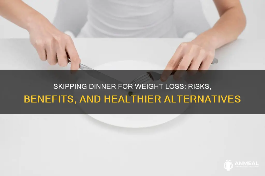 what if i skip dinner to lose weight