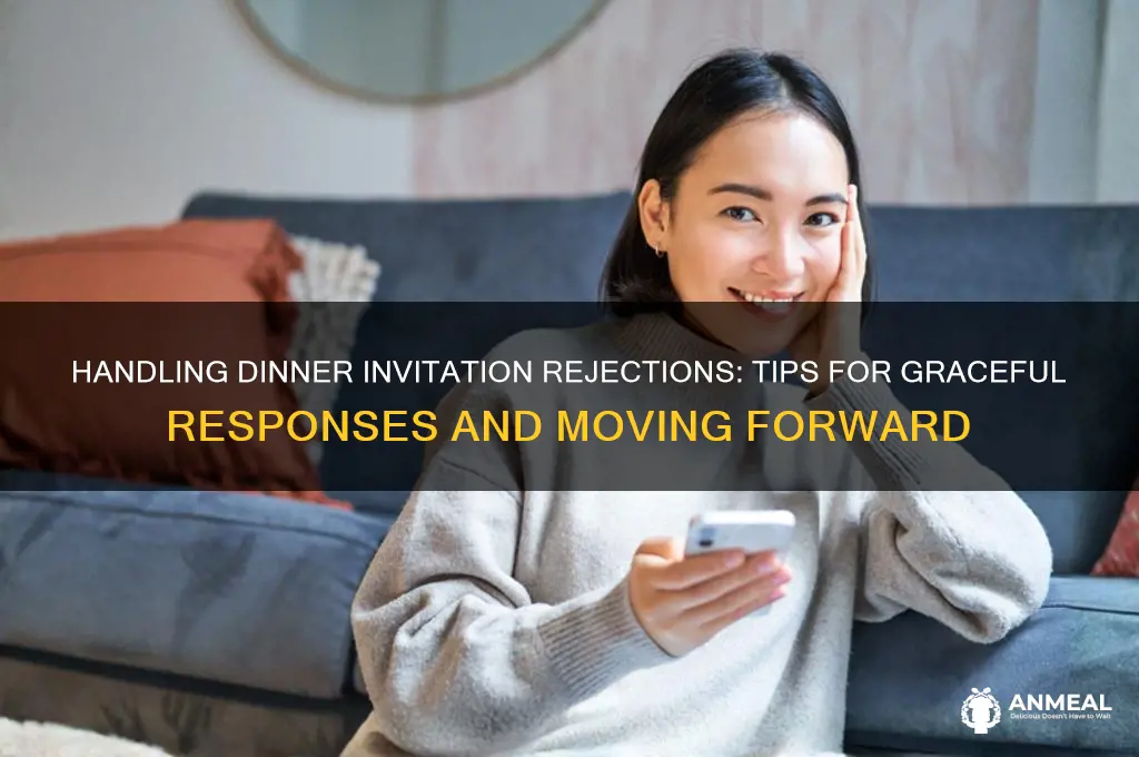 what if someone rejects your request to go to dinner
