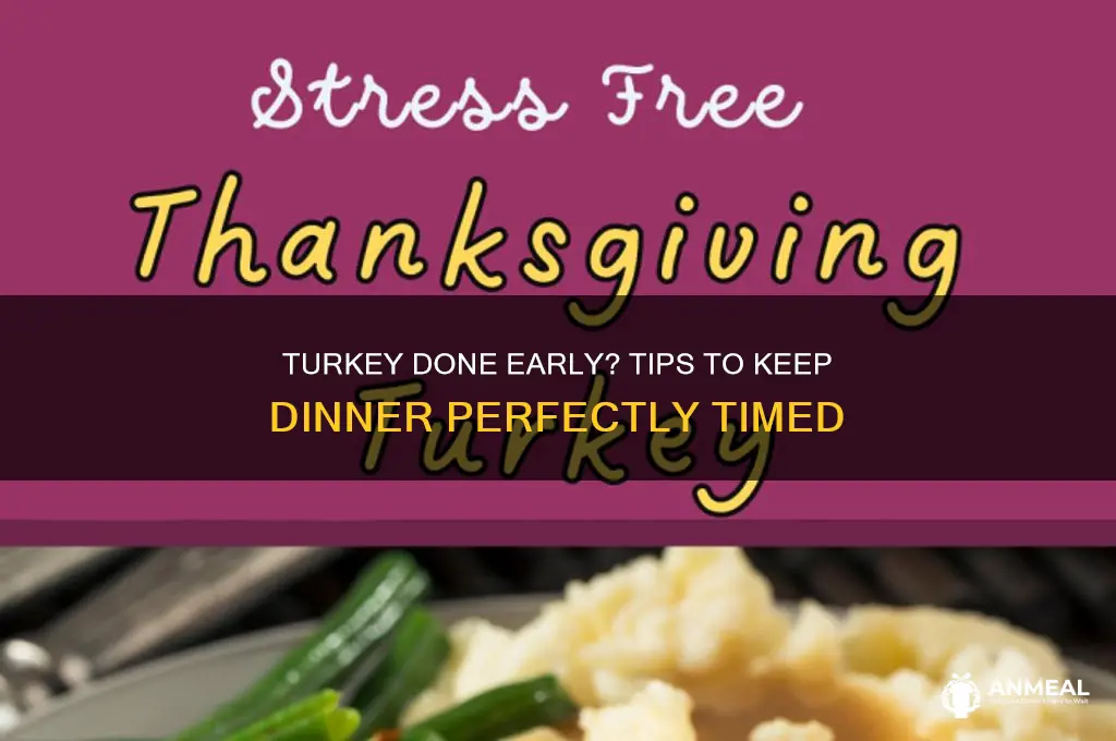 what if turkey is done before dinner time