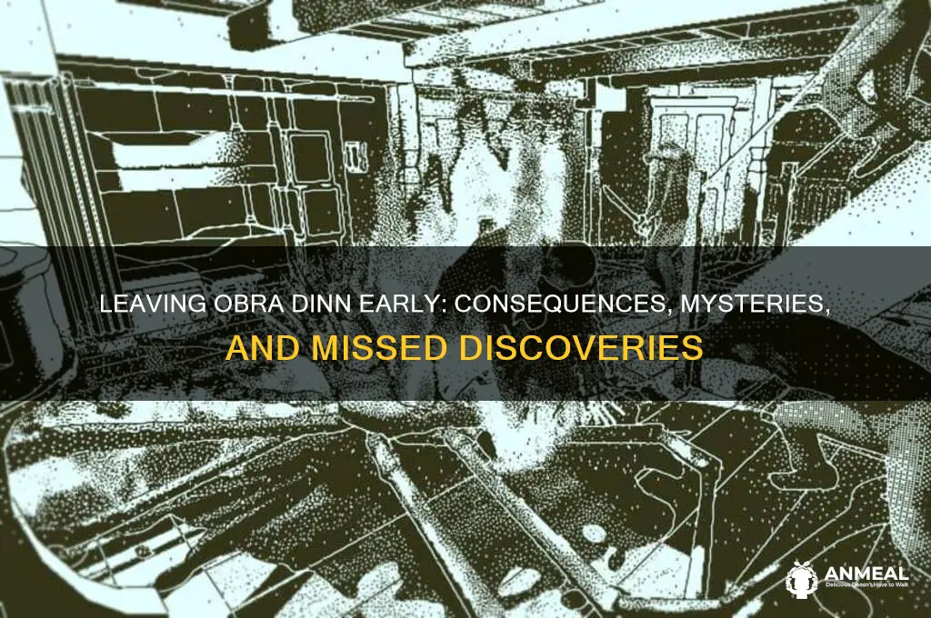 what if you leave the obra dinn early