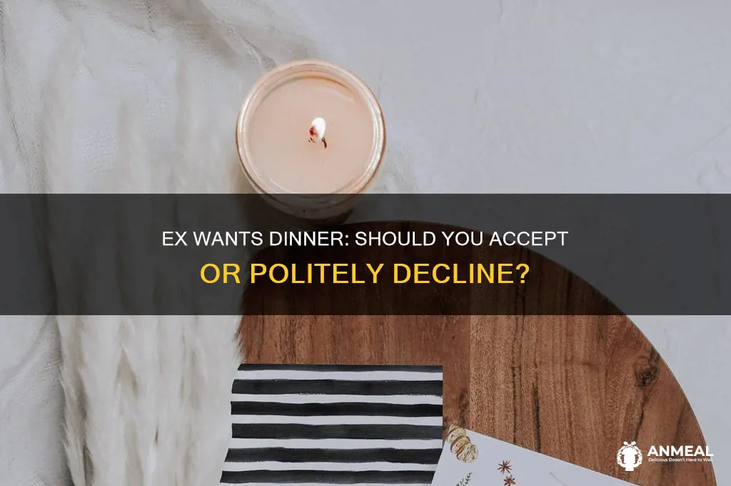 what if your ex asks you out for dinner