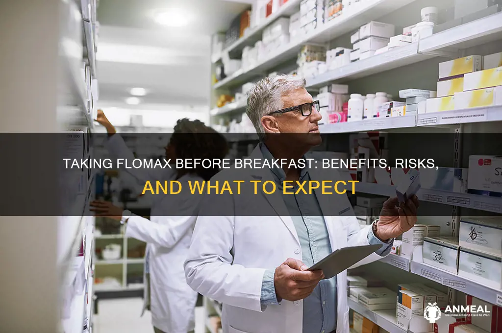 what ifi take flomax before breakfast