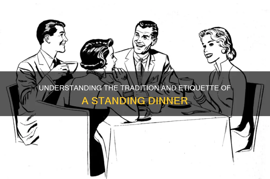 what implies a standing dinner