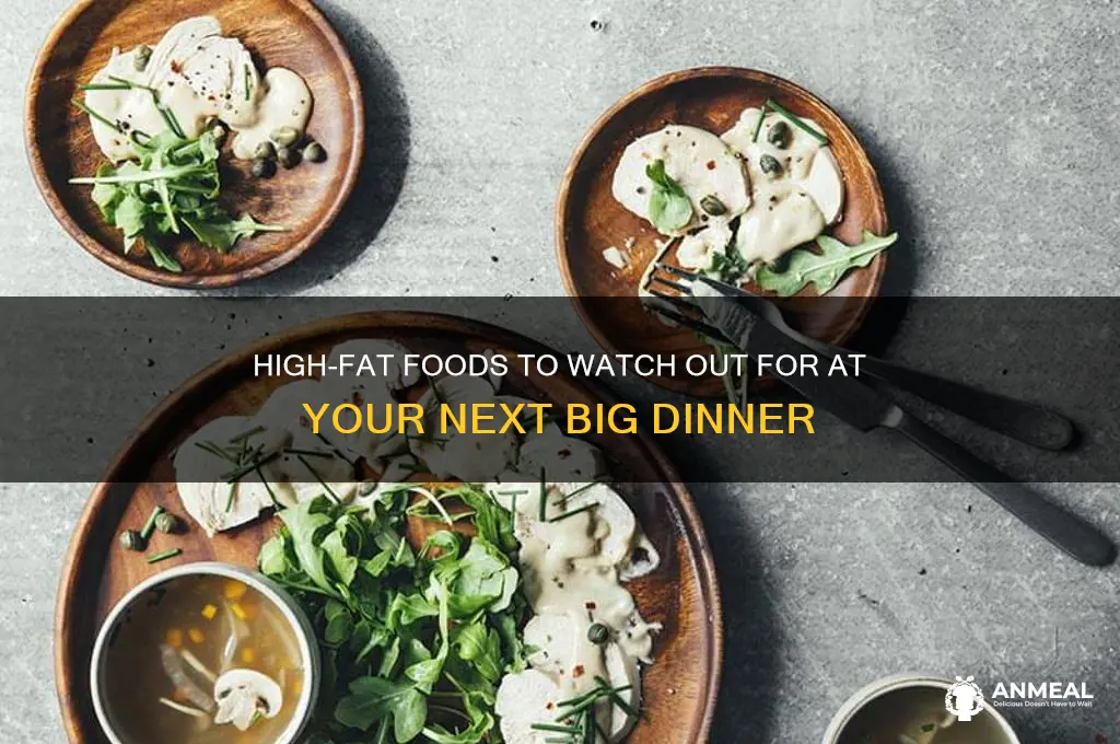 what in a big dinner has a lot of fat