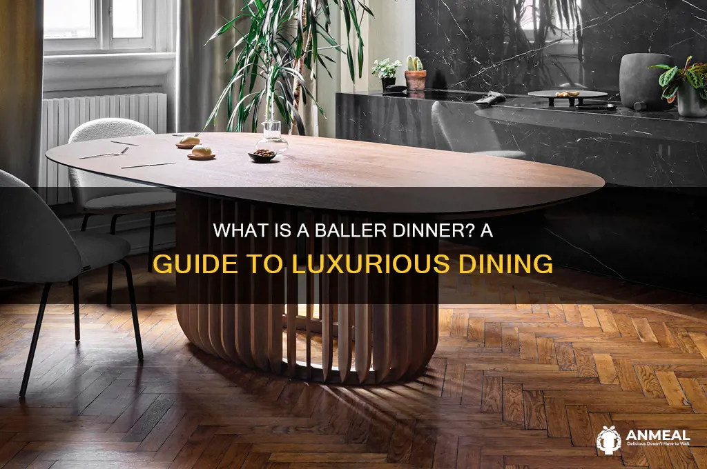 what is a baller dinner