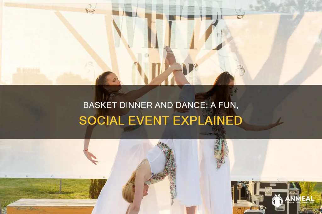 what is a basket dinner anf dance