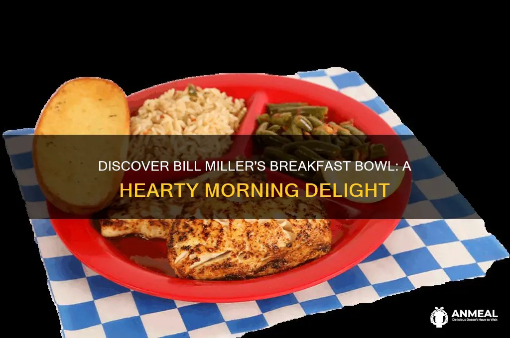 what is a breakfast bowl at bill millers