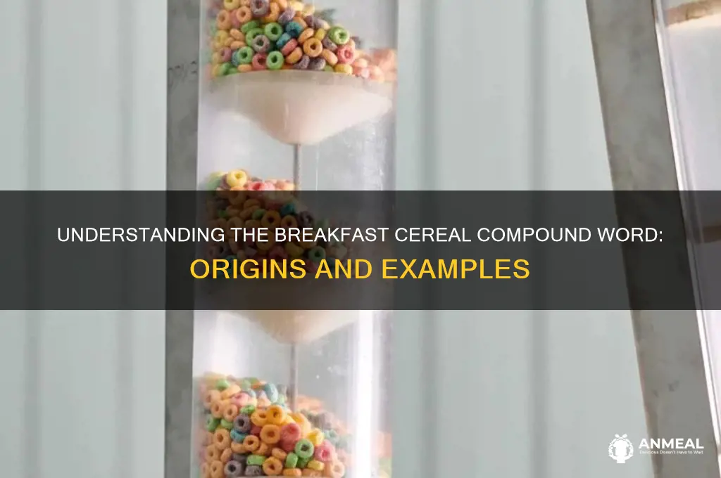 what is a breakfast cereal compound word