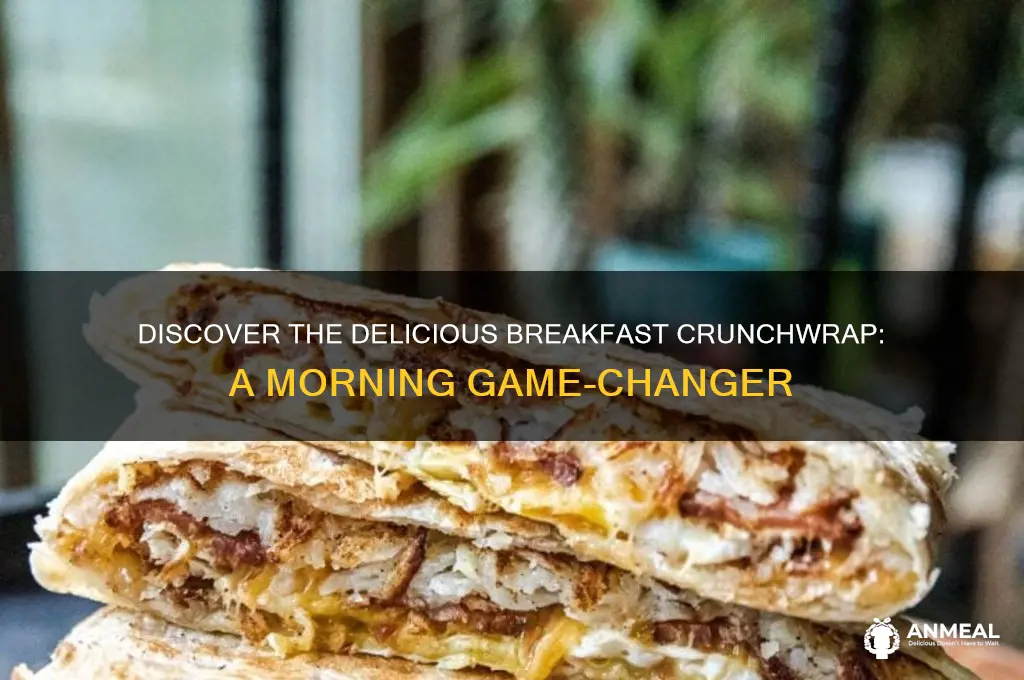 what is a breakfast crunchwrap