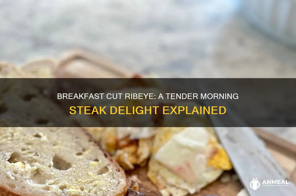 what is a breakfast cut ribeye