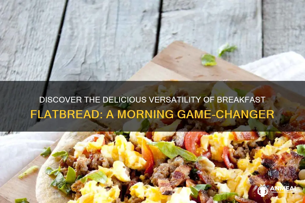 what is a breakfast flatbread