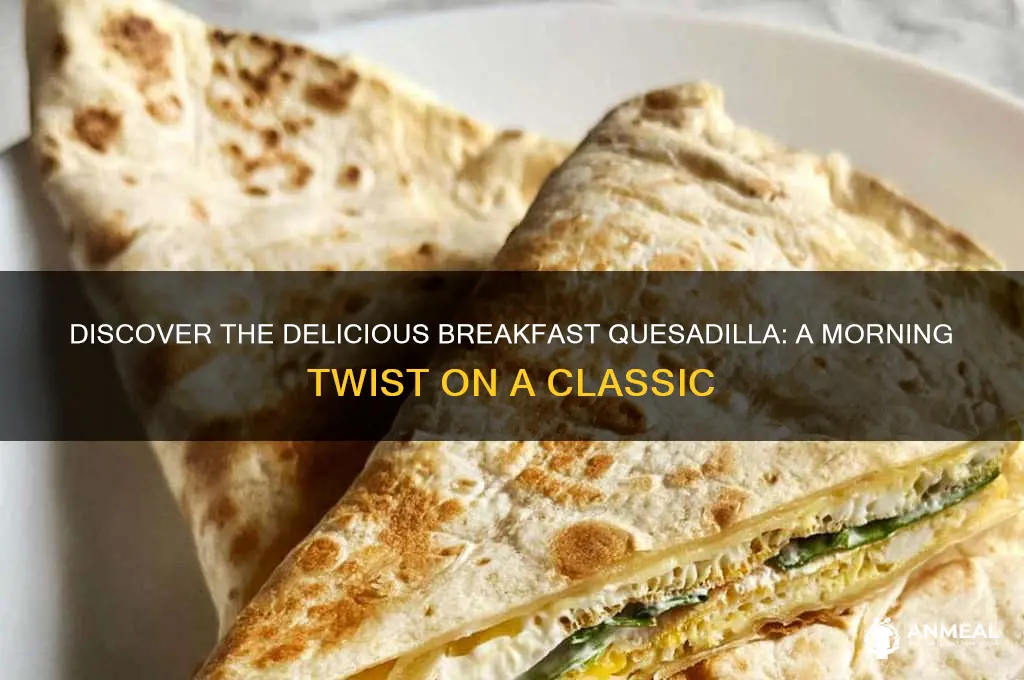 what is a breakfast quesadilla