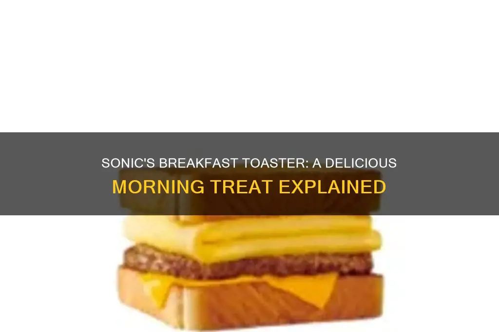 what is a breakfast toaster at sonic