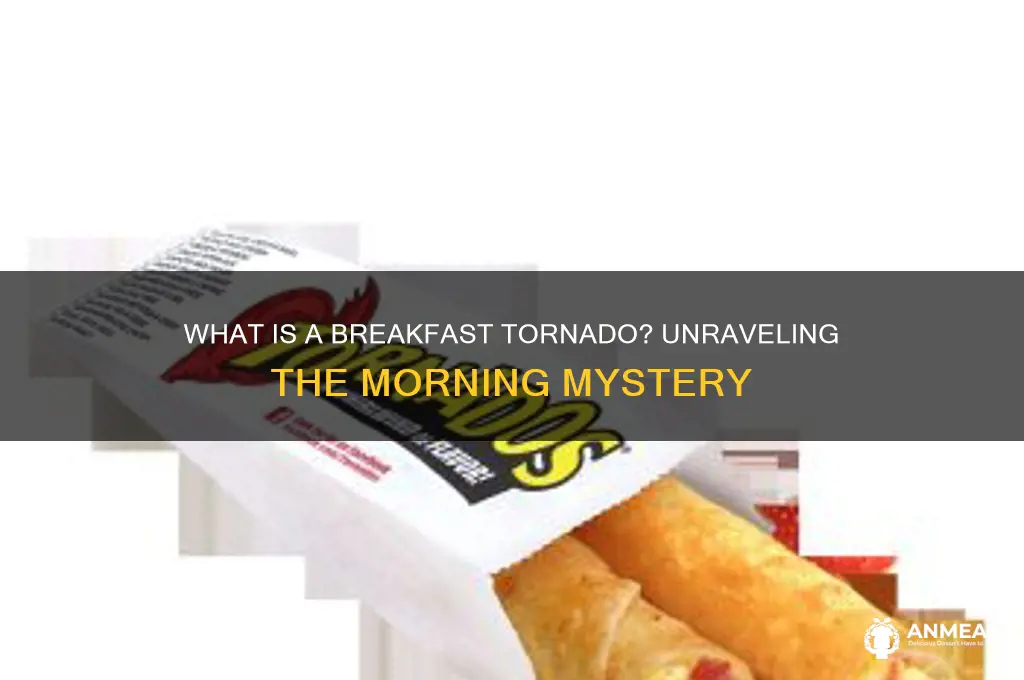 what is a breakfast tornado