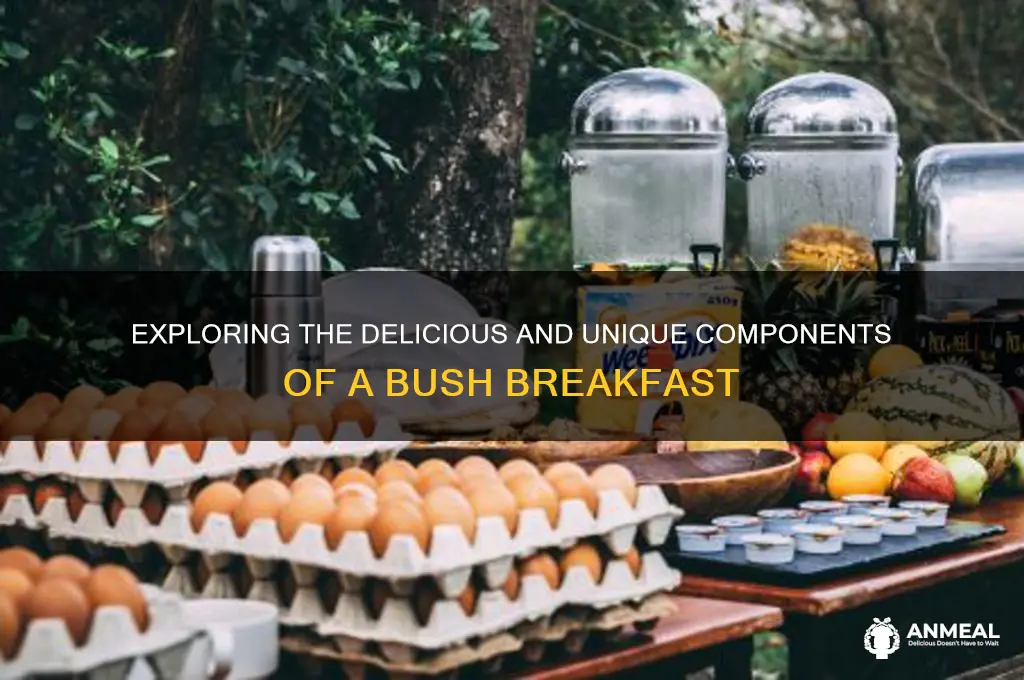 what is a bush breakfast consist of