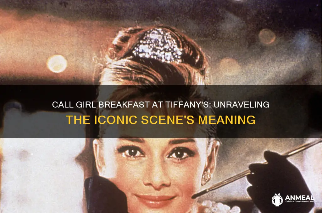 what is a call girl breakfast at tiffany