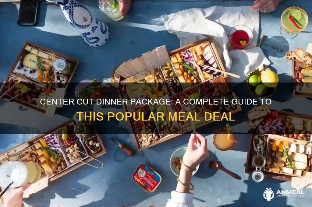 what is a center cut dinner package