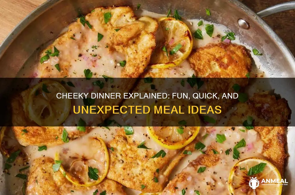 what is a cheeky dinner