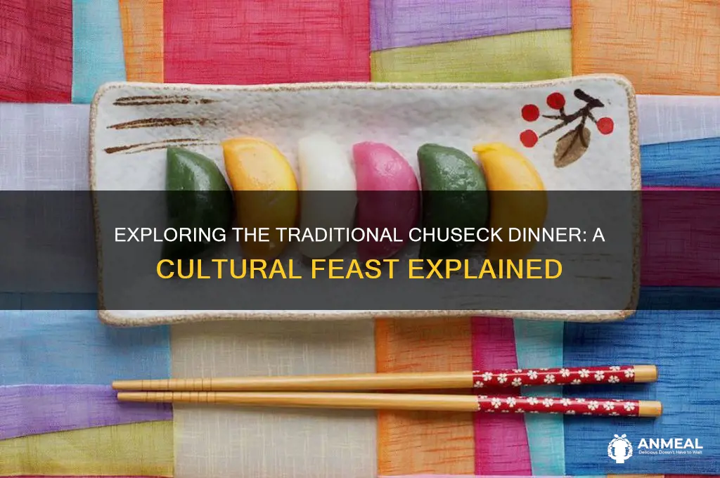 what is a chuseck dinner
