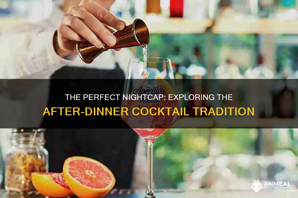 what is a cocktail after dinner called