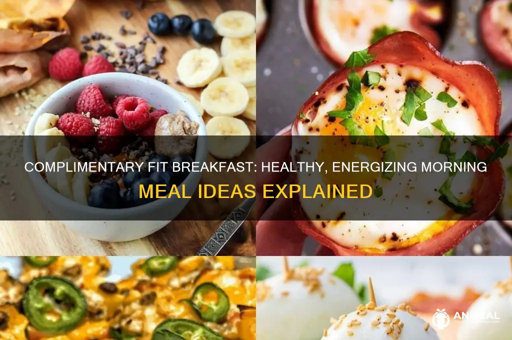 what is a complimentary fit breakfast