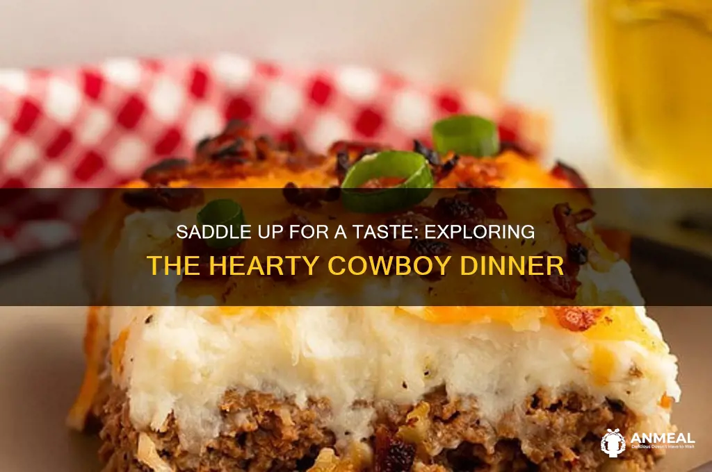 what is a cowboys dinner consist of