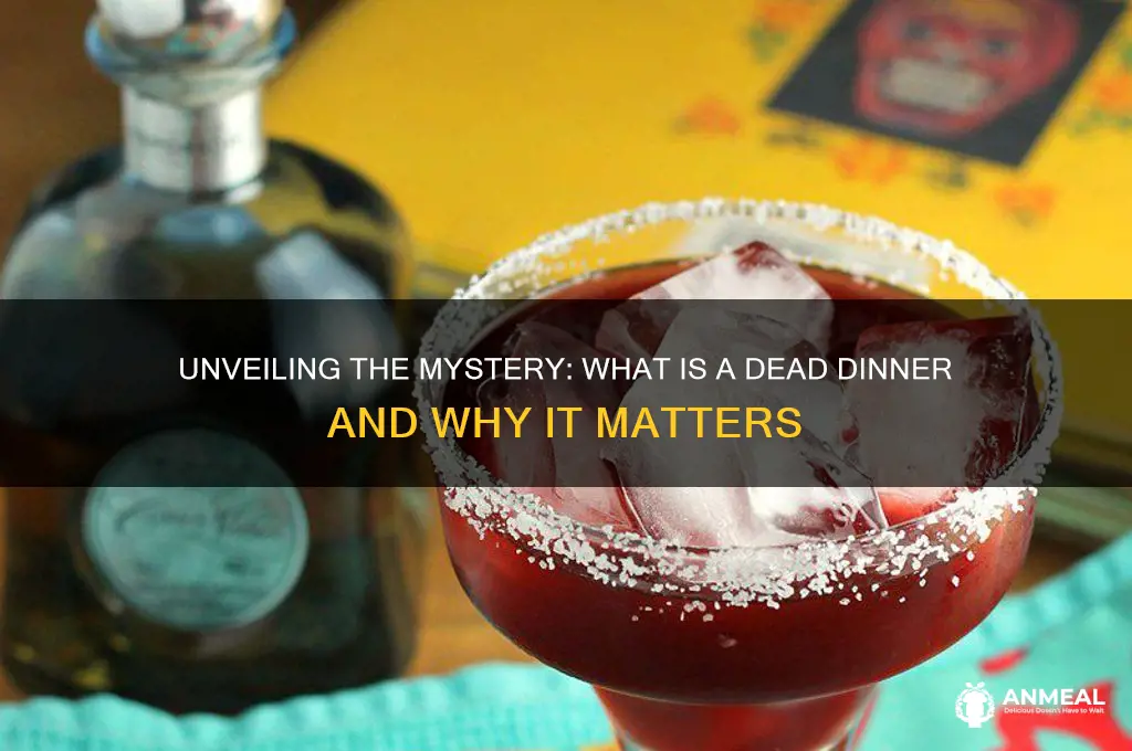 what is a dead dinner
