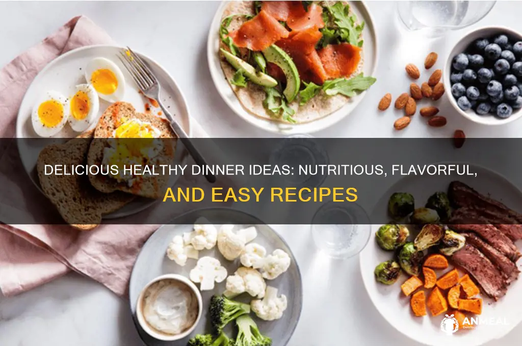 what is a delicious healthy dinner