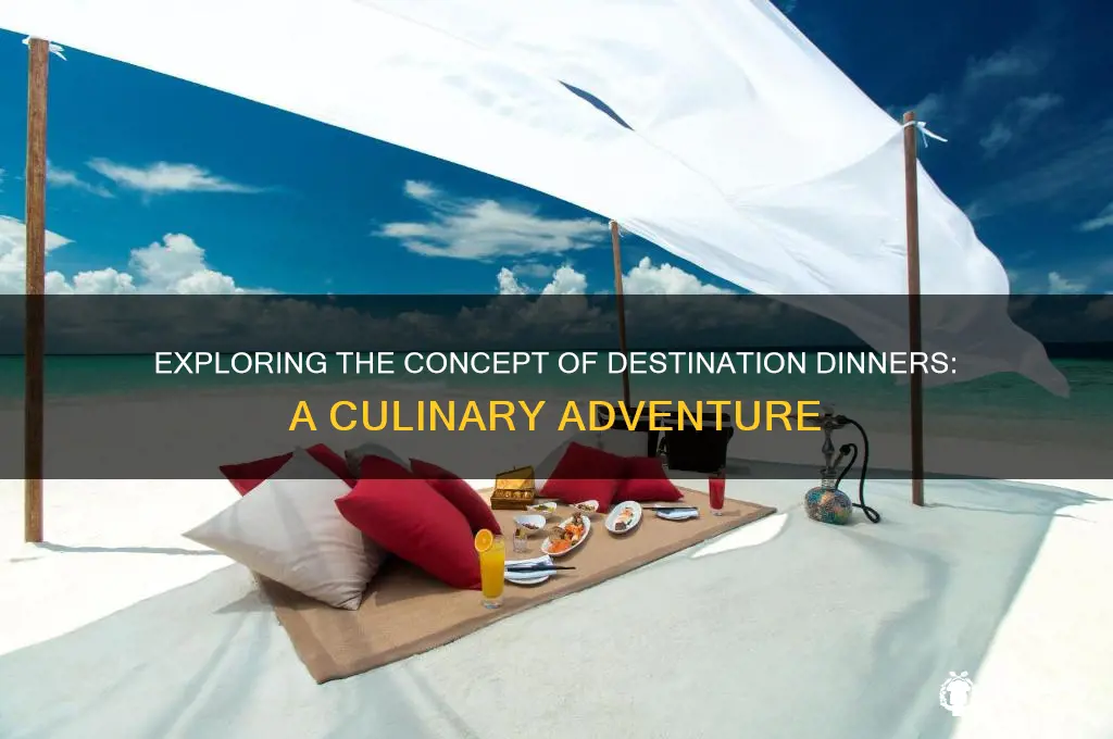 what is a destination dinner