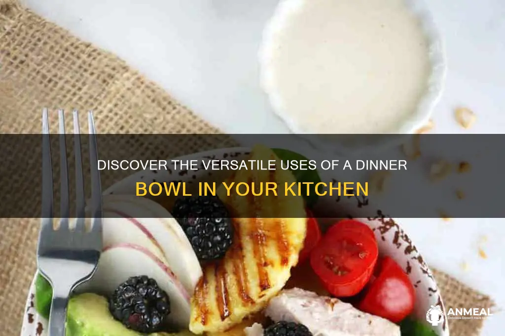 what is a dinner bowl used for
