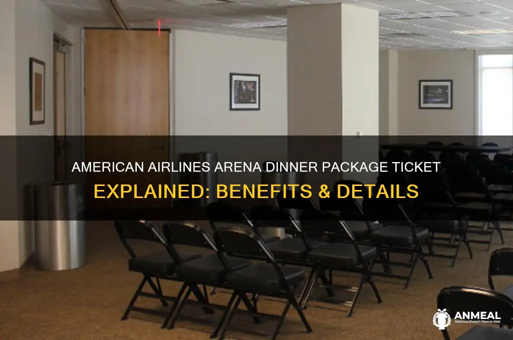 what is a dinner package ticket at american airlines arena