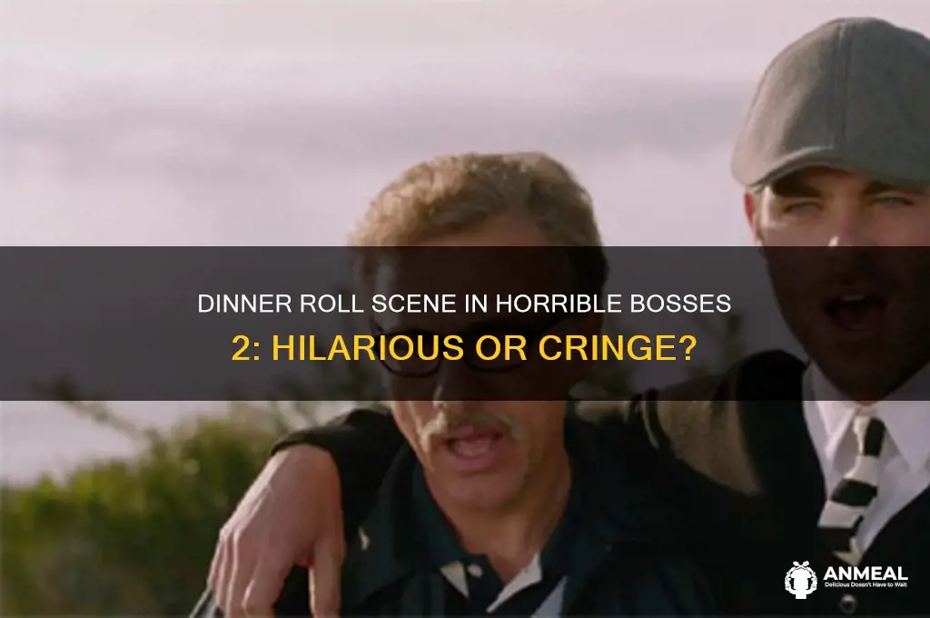 what is a dinner roll horrible bosses 2