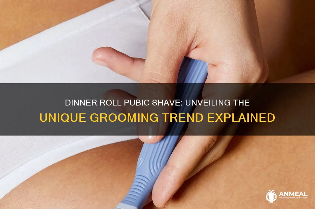 what is a dinner roll pubic shave