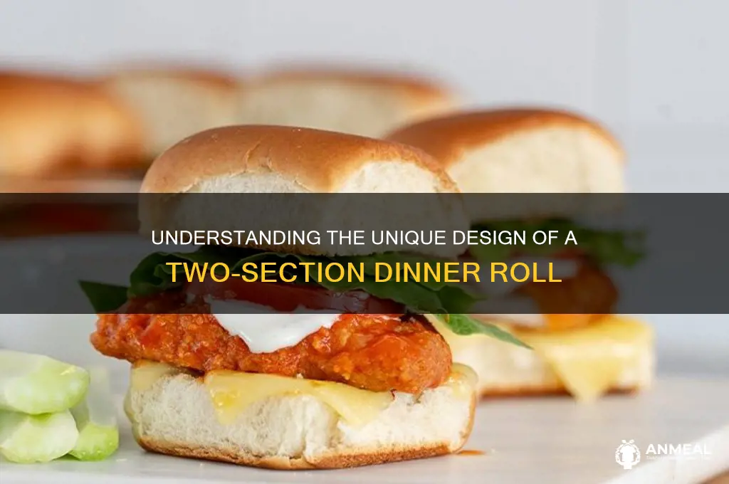 what is a dinner roll with two sections