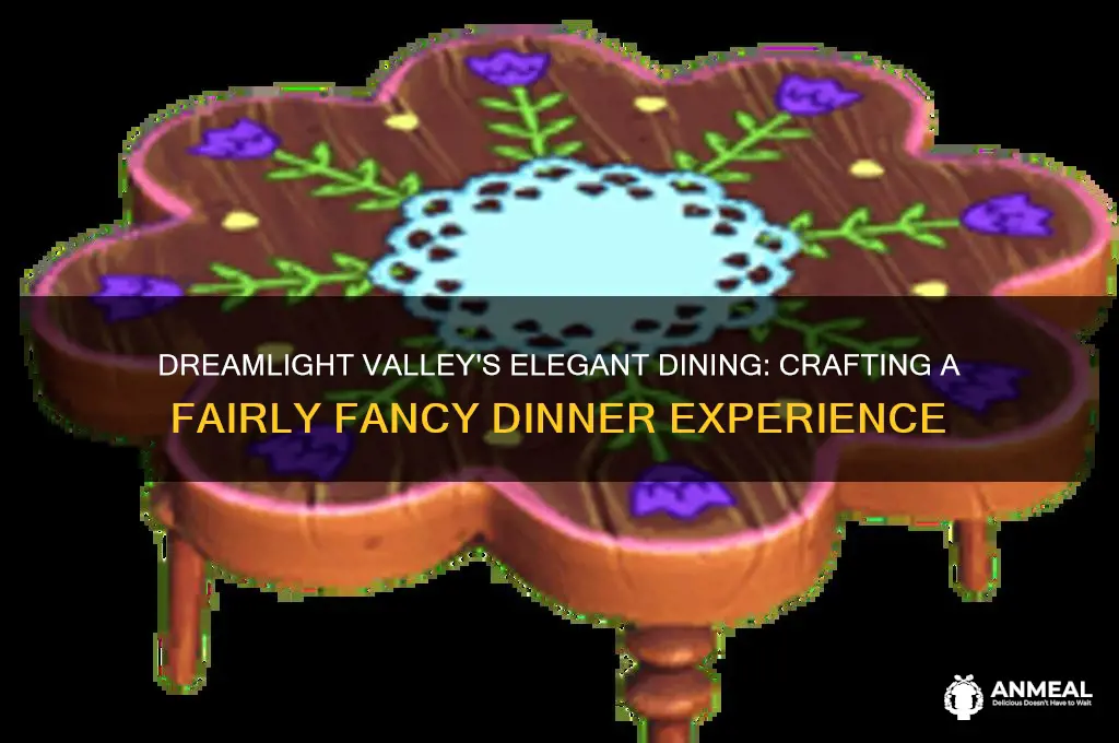what is a fairly fancy dinner in dreamlight valley