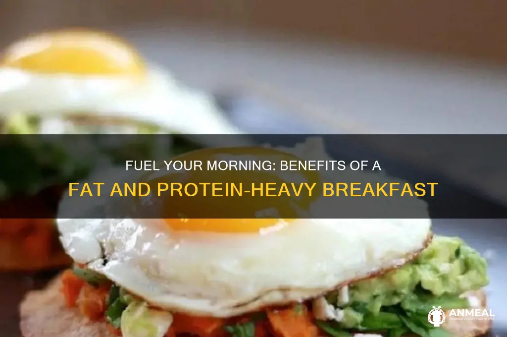 what is a fat and protein heavy breakfast