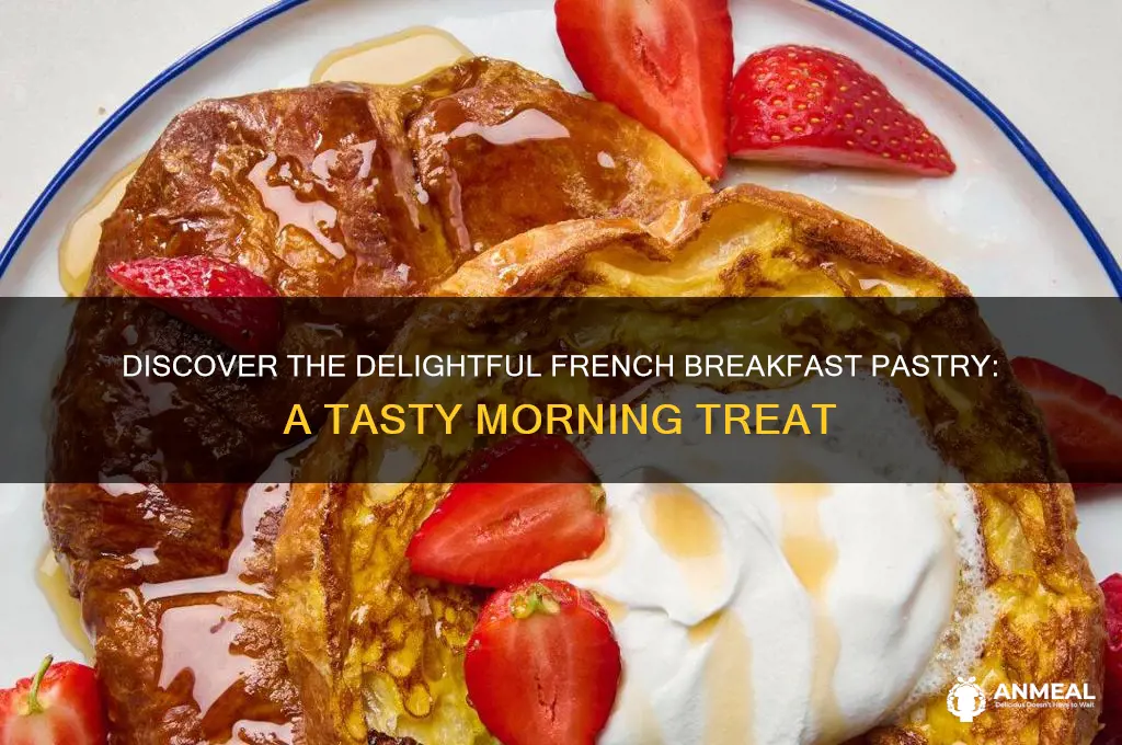 what is a french breakfast pastry called