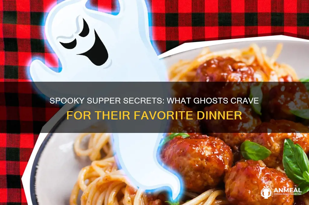 what is a ghost favorite dinner