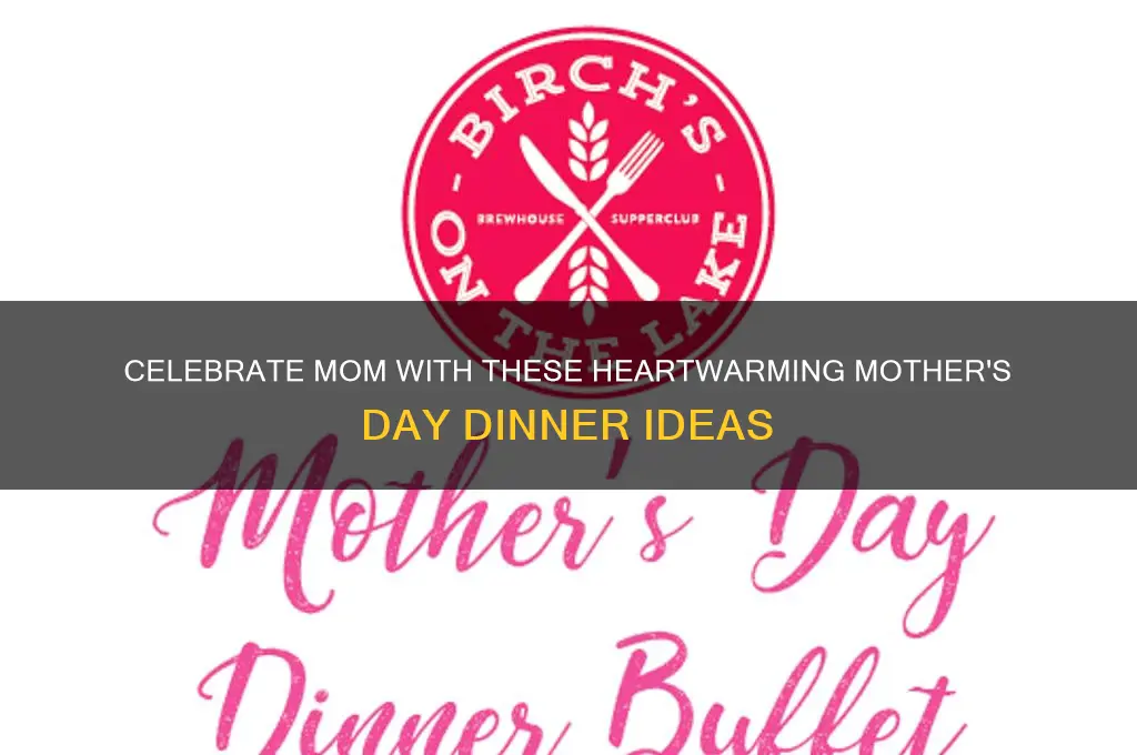 what is a great mother day dinner