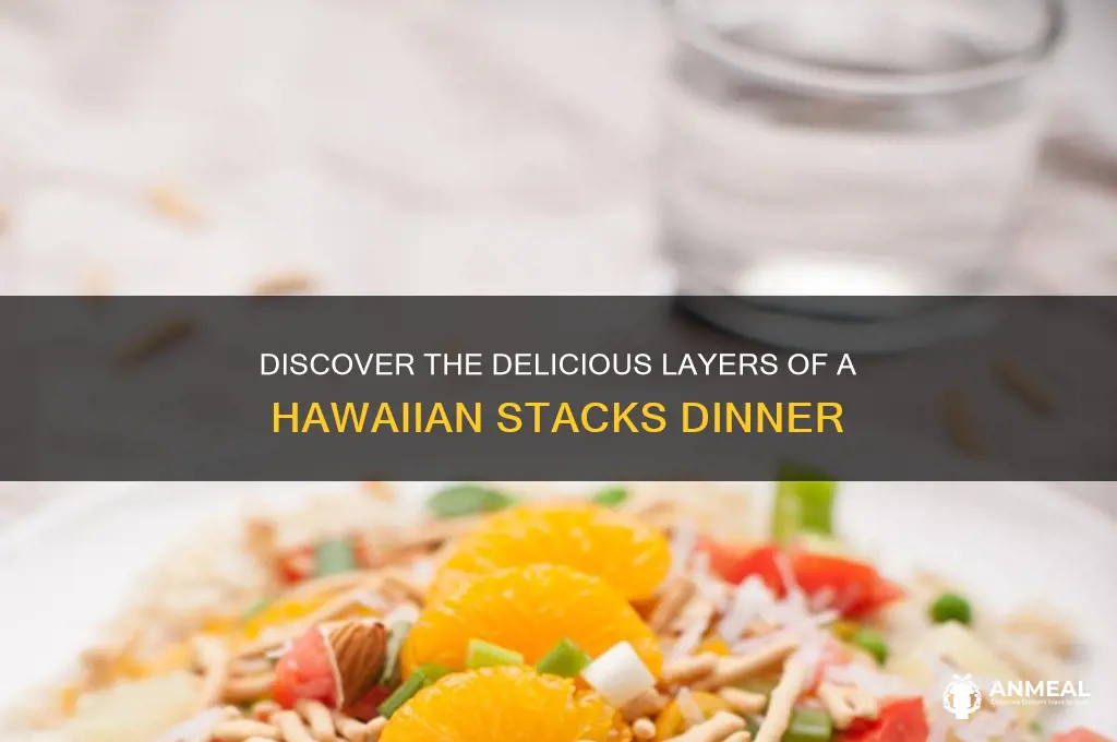 what is a hawaiian stacks dinner
