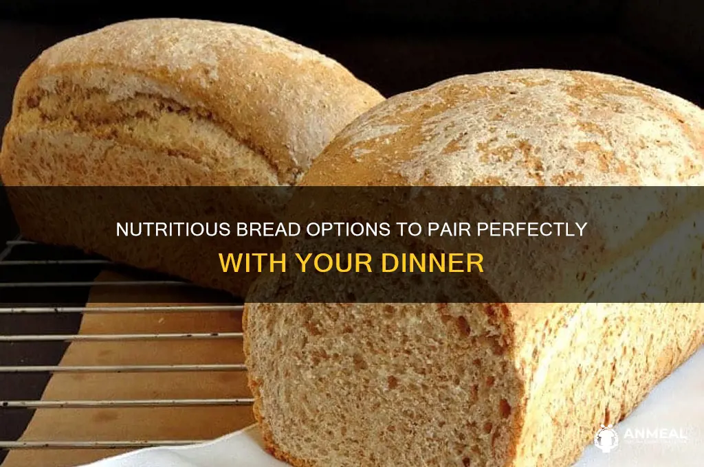 what is a healrhy bread to rat with dinner