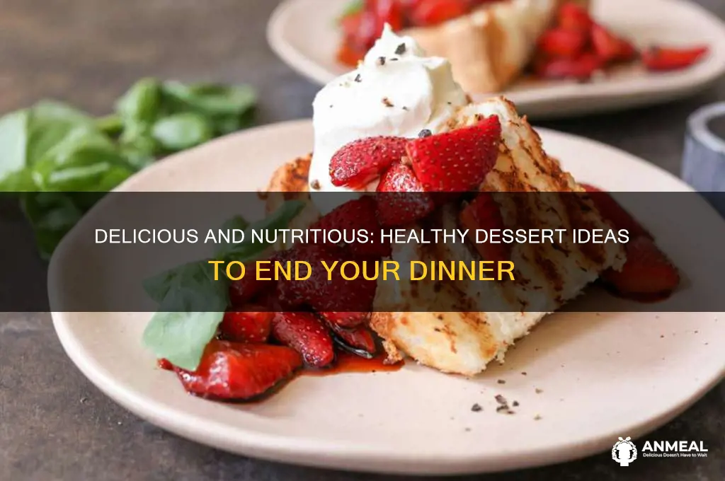 what is a healthy dessert after dinner